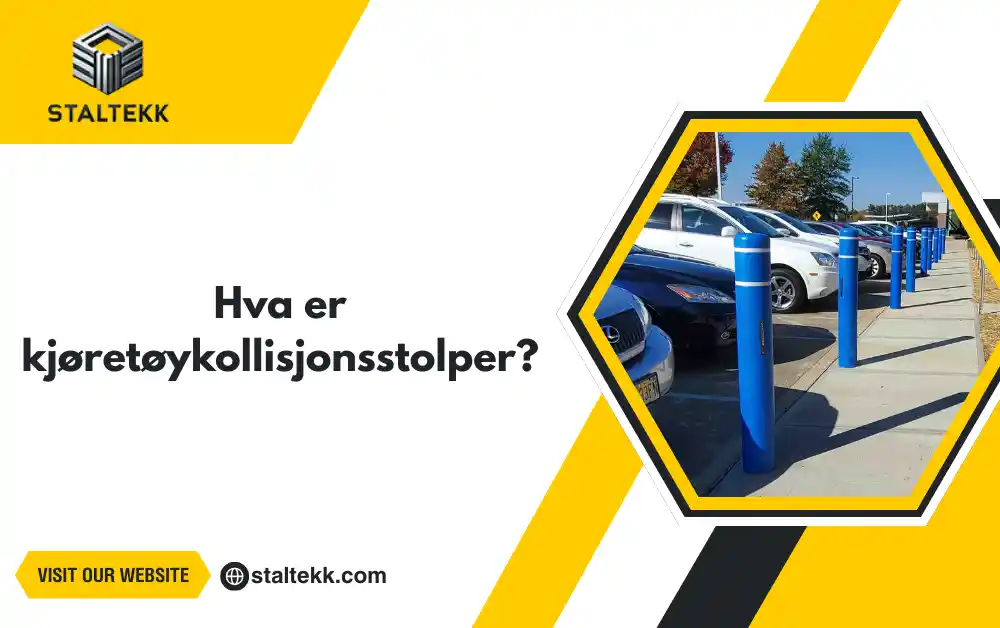 Hva er kjøretøykollisjonsstolper?